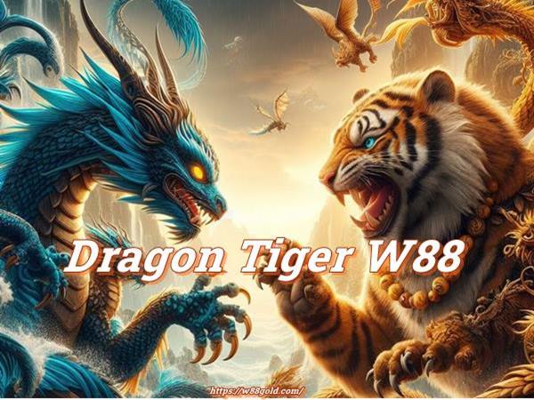 Dragon Tiger W88 the Ultimate Guide to Winning Big 1