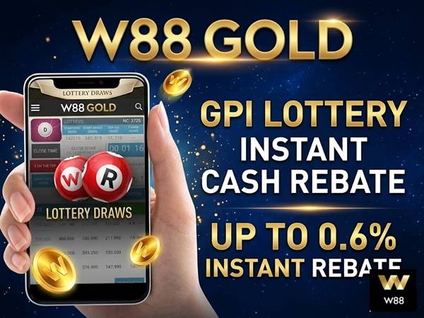 GPI Lottery Instant Cash Rebate Up to 0.6% at W88 no Rollover